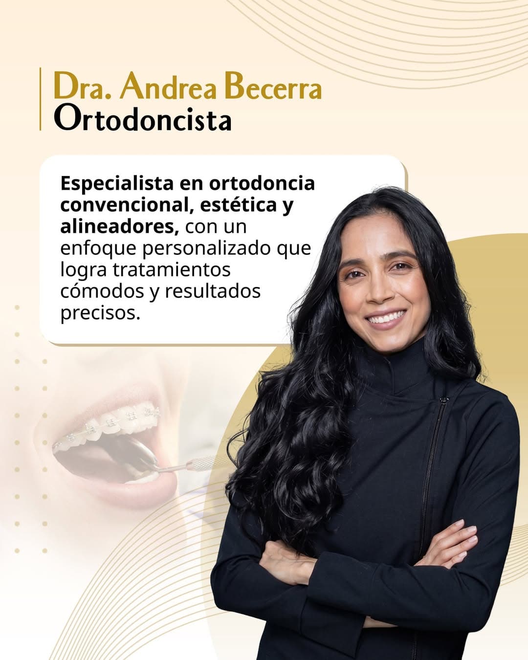 Dra. Andrea Becerra, Ortodoncista. Especialista en ortodoncia convencional, estética y alineadores, con un enfoque personalizado que logra tratamientos cómodos y resultados precisos.